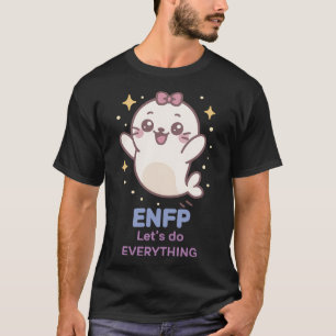 Enfp Kawaii Seal The Most Outgoing Dreamer T-Shirt