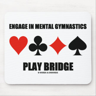 Engage In Mental Gymnastics Play Bridge Mouse Mat