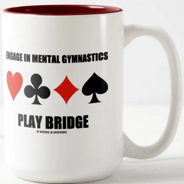 Engage In Mental Gymnastics Play Bridge Two-Tone Coffee Mug (Bridge players will enjoy this mug featuring the 4 card suits &  sound bridge advice)