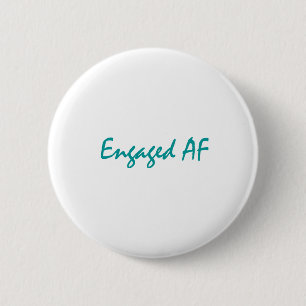 Engaged AF 6 Cm Round Badge