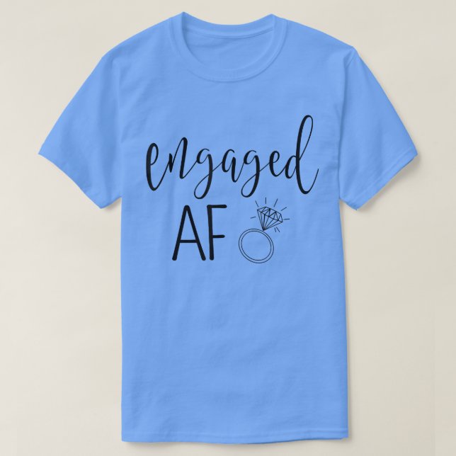 Engaged AF Bride To Be Wedding Ring Future Mrs T-Shirt (Design Front)
