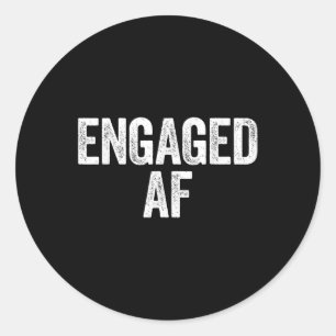 Engaged Af Shirt Newlywed Bride And Groom Classic Round Sticker