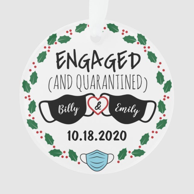 Engaged and Quarantined Covid Engagement Christmas Ornament (Front)