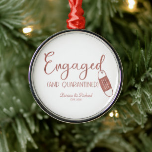 Engaged And Quarantined Cute Engagement Covid Metal Tree Decoration