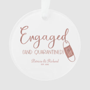 Engaged And Quarantined Cute Engagement Covid Ornament