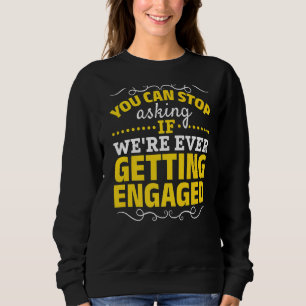 Engaged Couple Engagement Announcement Engagement Sweatshirt