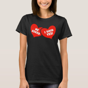 Engagement Announcement He Asked I Said Yes 2021 T-Shirt