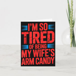 Engagement fiancé couple tired of being wife's arm card