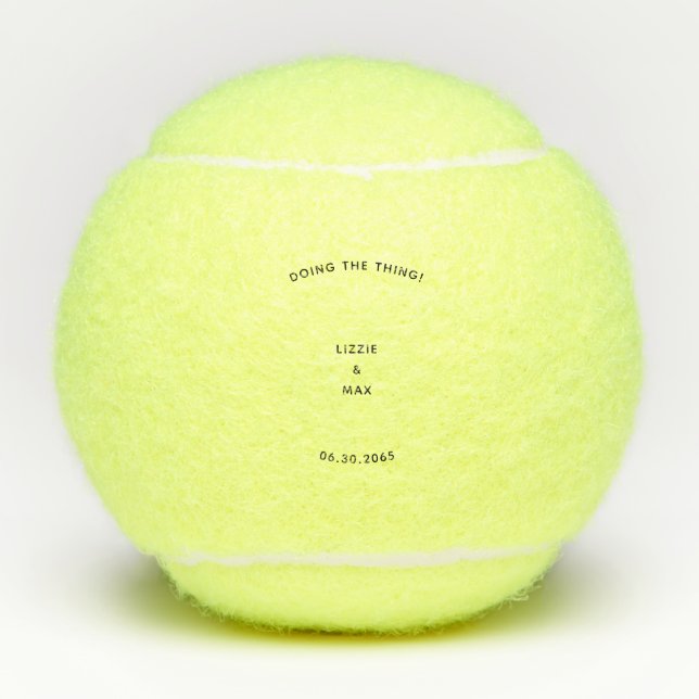 Engagement Gift Custom Doing the Thing II Tennis Balls (Front)