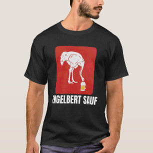Engelbert Sauf Work Wear Sauf Bird Humour Construc T-Shirt