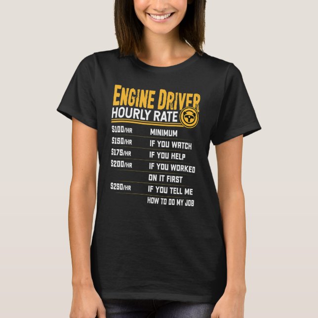 Engine Driver Locomotive Railroad Engine Driver Ho T-Shirt (Front)