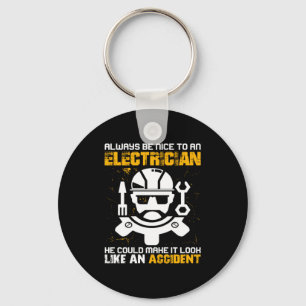 Engineer Always Be Nice To An Electricial Engineer Key Ring