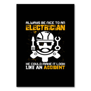 Engineer Always Be Nice To An Electricial Engineer Table Number