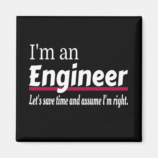 Engineer Always Right Funny Sarcastic Magnet (Front)