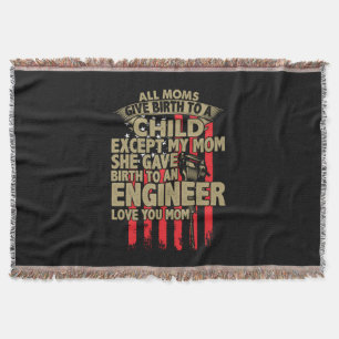Engineer Art All Moms Give Birth To An Engineer Throw Blanket