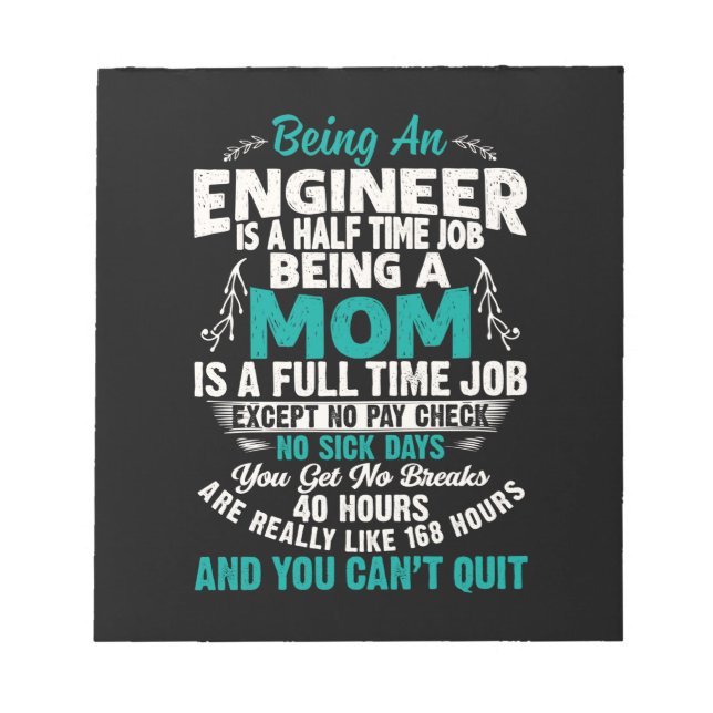 Engineer Art Being An Engineer Mom Notepad (Front)