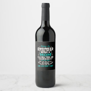 Engineer Art Being An Engineer Mum Wine Label