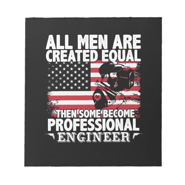 Engineer Art Some Men Become Professional Engineer Notepad (Front)
