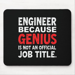 Engineer Because Genius Is Not An Official Job Fun Mouse Mat