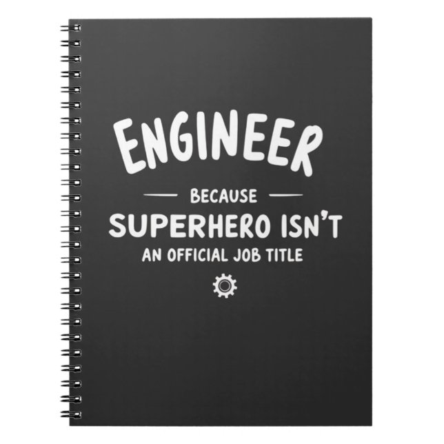 Engineer – Because Superhero Isn’t an Official Job Notebook (Front)