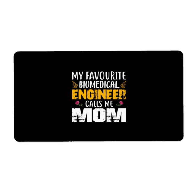 Engineer Biomedical Engineer Calls Me Mom (Front)