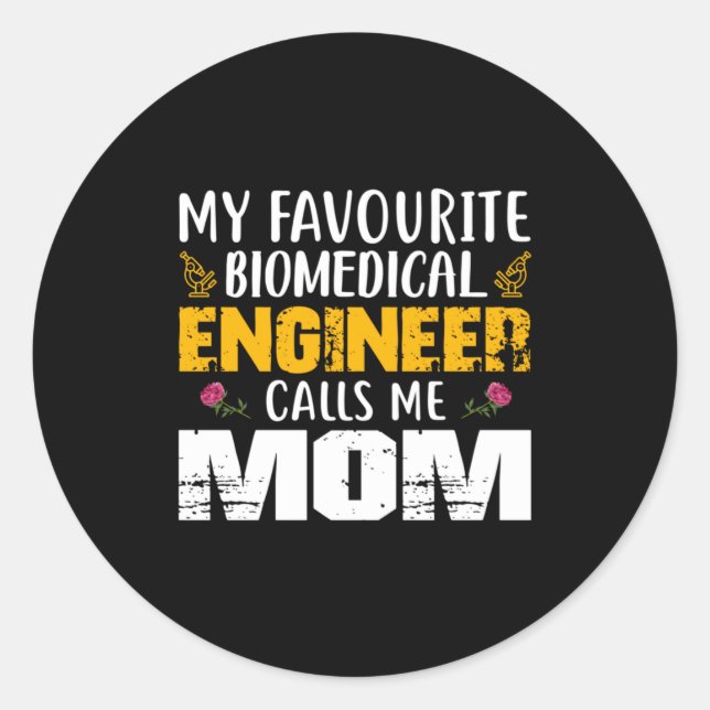Engineer Biomedical Engineer Calls Me Mom Classic Round Sticker (Front)
