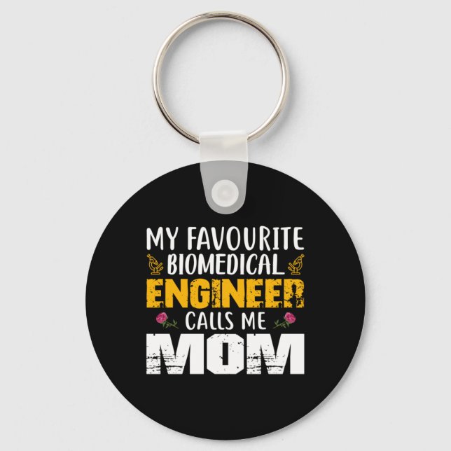 Engineer Biomedical Engineer Calls Me Mom Key Ring (Front)