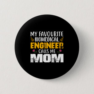 Engineer Biomedical Engineer Calls Me Mum 6 Cm Round Badge