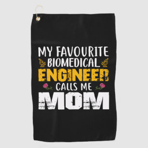 Engineer Biomedical Engineer Calls Me Mum Golf Towel