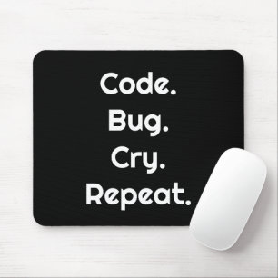 Engineer & Coder – Code. Bug. Cry. Repeat Mouse Mat
