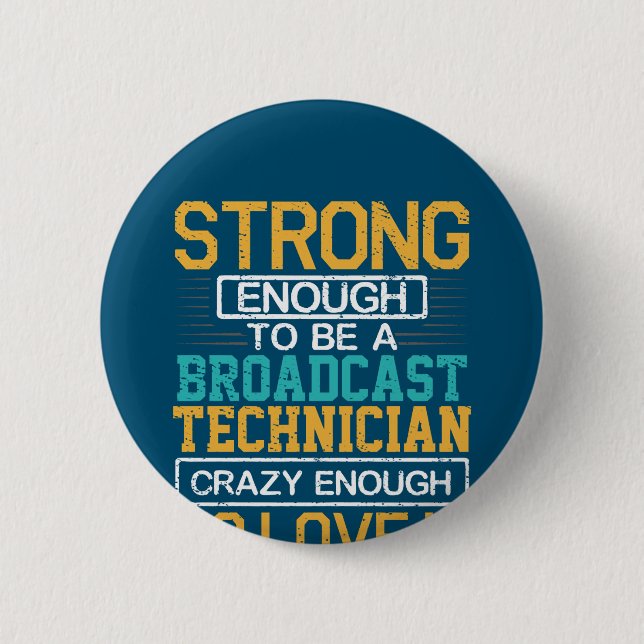 Engineer Crazy Enough To Be A Broadcast Technician 6 Cm Round Badge (Front)