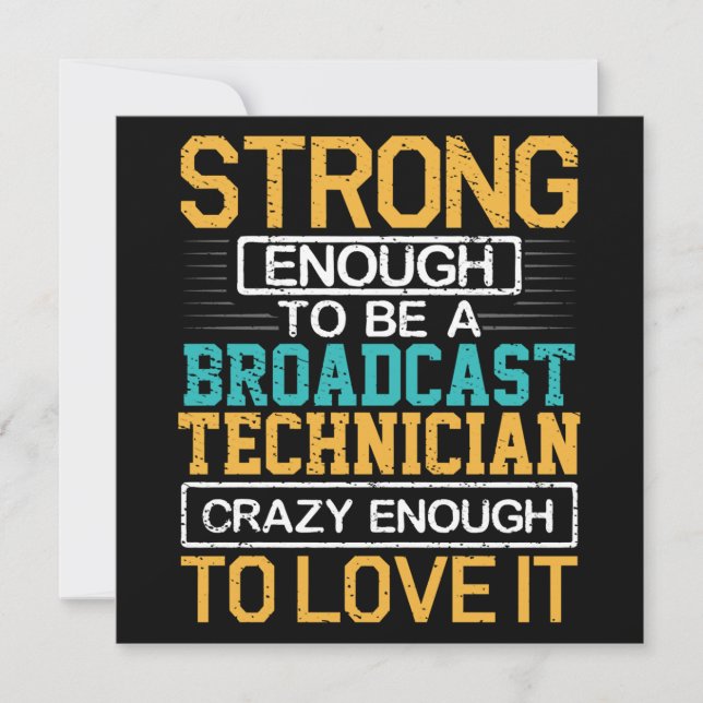 Engineer Crazy Enough To Be A Broadcast Technician Invitation (Front)