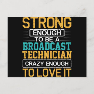 Engineer Crazy Enough To Be A Broadcast Technician Postcard