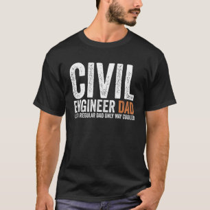 Engineer Dad Like A Regular Dad Civil Engineer T-Shirt