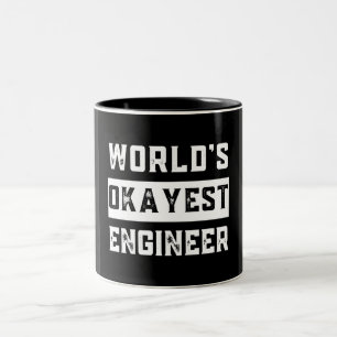 engineer, engineering, okayest, funny, humour Two-Tone coffee mug