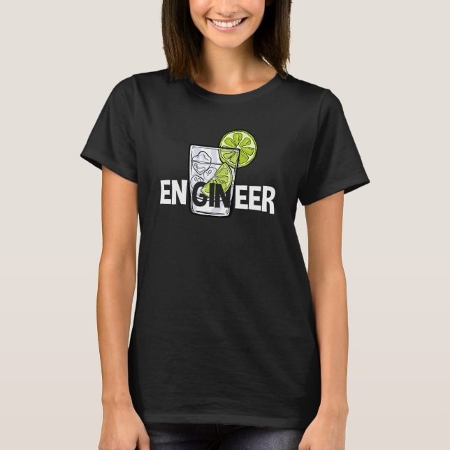 Engineer Gin Alcohol Profession Present T-Shirt (Front)