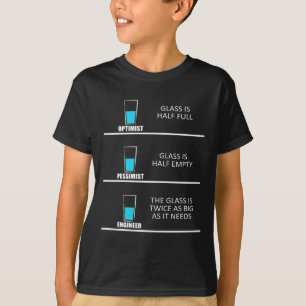 Engineer Glass Half Full: Funny Engineering Joke T-Shirt
