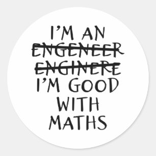Engineer Good With Math Funny Engineering Quotes Classic Round Sticker