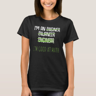 Engineer Humour Technicians Nerd Fan Mechanic T-Shirt