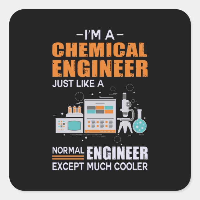 Engineer I Am A Chemical Engineer Square Sticker (Front)