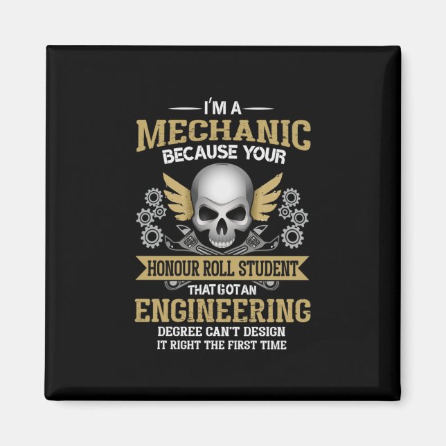 Engineer I Am A Mechanic Engineering Magnet (Front)