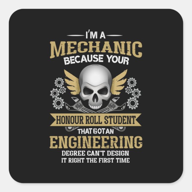 Engineer I Am A Mechanic Engineering Square Sticker (Front)