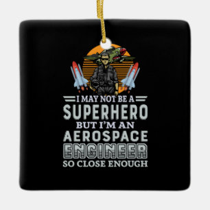 Engineer I Am An Aerospace Engineer Ceramic Ornament