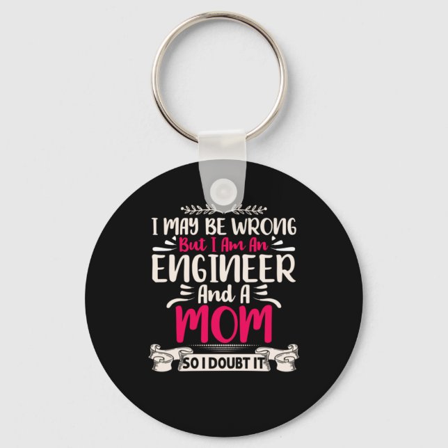 Engineer I Am An Engineer And A Mom Key Ring (Front)