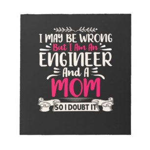 Engineer I Am An Engineer And A Mom Notepad