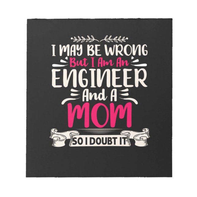 Engineer I Am An Engineer And A Mom Notepad (Front)