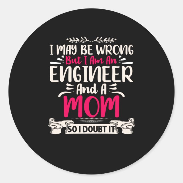 Engineer I Am An Engineer And A Mum Classic Round Sticker (Front)