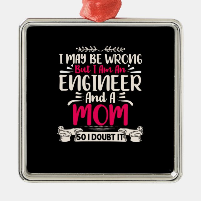 Engineer I Am An Engineer And A Mum Metal Tree Decoration (Front)