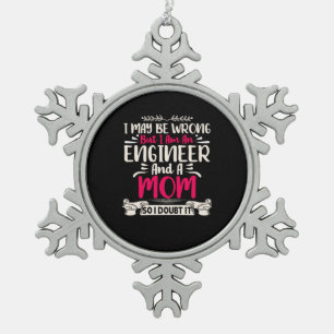 Engineer I Am An Engineer And A Mum Snowflake Pewter Christmas Ornament