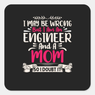 Engineer I Am An Engineer And A Mum Square Sticker